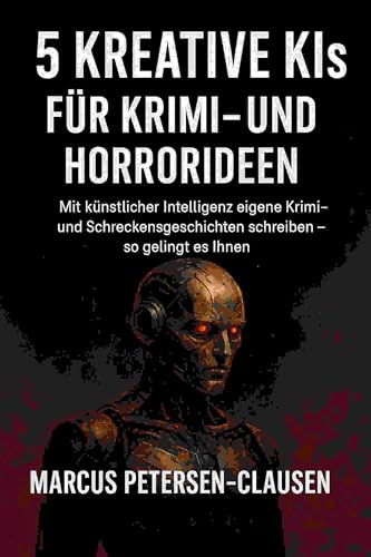 5 Kreative KIs für Krimi- und Horrorideen: Mit künstlicher Intelligenz eigene Krimi- und Schreckensgeschichten schreiben – so gelingt es Ihnen.