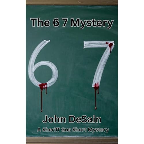 The 6 7 Mystery Audiolibro Por John D DeSain arte de portada