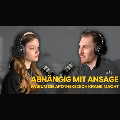 Folge 18 - Nasenspraysucht, Pille und &Auml;rzte