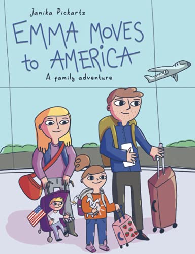 Emma moves to America: A story to empower kids coping with relocating abroad