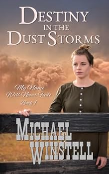 Paperback Destiny in the Dust Storms (My Name Will Never Fade) Book