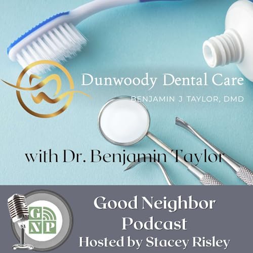EP #123: Dunwoody Dental Care with Dr. Ben Taylor