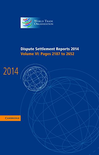 Dispute Settlement Reports 2014: Volume 6, Pages 2187–2652 (World Trade Organization Dispute Settlement Reports)