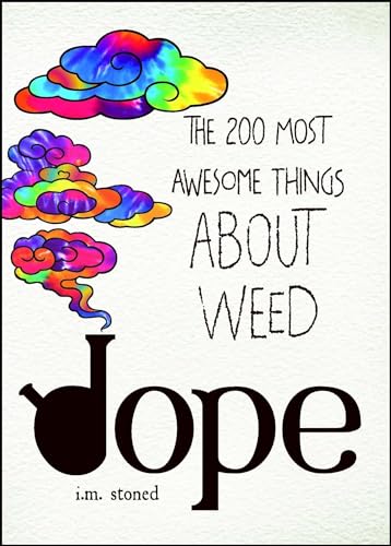 Dope: The 200 Most Awesome Things About Weed