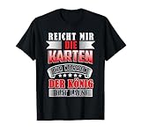Das Design ist ideal für Kartenspiel und Dame. Witziges Motiv mit: Reicht Mir Die Karten Der König Hat Laune