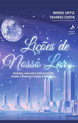 Lições de Nosso Lar: Resumo, análise e explicações