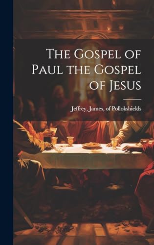 The Gospel Of Paul The Gospel Of Jesus