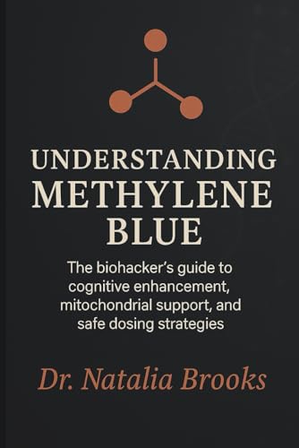 UNDERSTANDING METHYLENE BLUE: The biohacker’s guide to cognitive enhancement, mitochondrial support, and safe dosing strategies