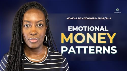 Money & Relationships (Part II) | Emotional Money Patterns