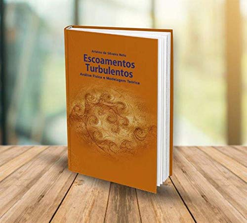 Escoamentos Turbulentos - Análise Física e Modelagem Teórica