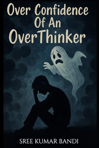Cover of OVER CONFIDENCE OF AN OVERTHINKER