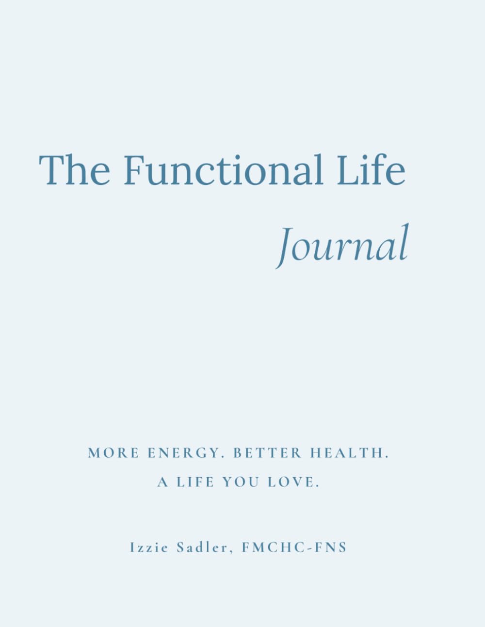 The Functional Life: Journal by Izzie Sadler