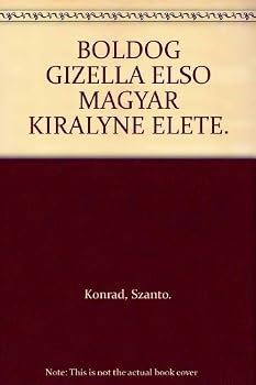 Hardcover BOLDOG GIZELLA ELSO MAGYAR KIRALYNE ELETE. Book