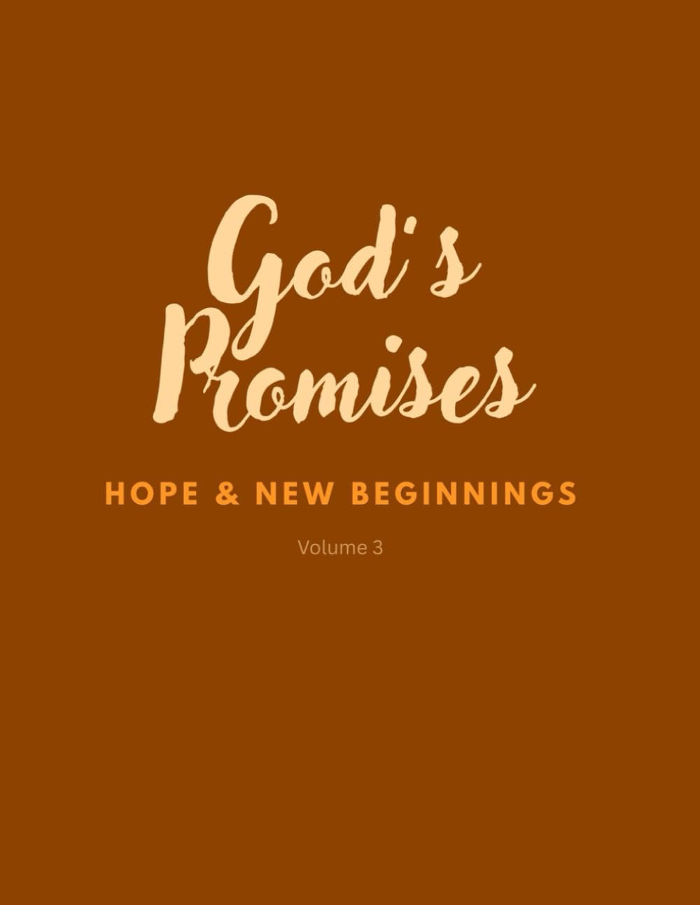 God’s Promises: Volume 3 — Hope & New Beginnings