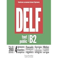DELF tout public B2 - Conforme au nouveau format d'&eacute;preuves