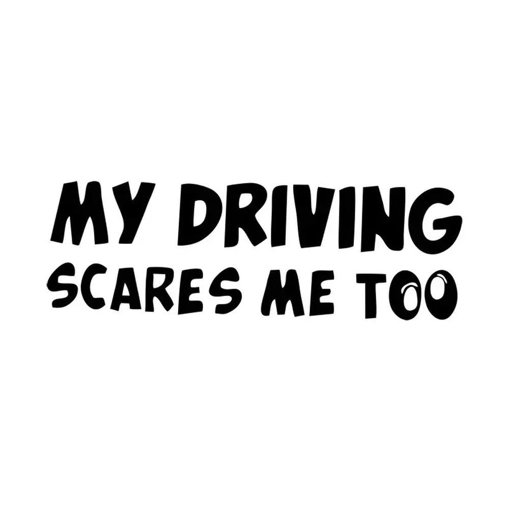 My Driving Scares Me Too Car Sticker Car Body Bumper Rear Windows Motorcycle(Black,2pcs)