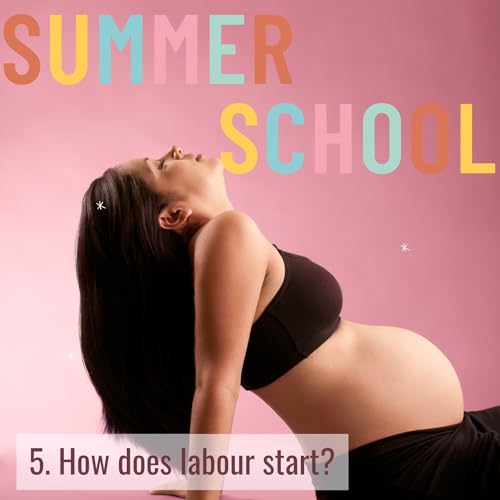 SUMMER SCHOOL Ep 5: How Does Labour Start?