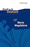  EinFach Deutsch Textausgaben: Friedrich Hebbel: Maria Magdalena: Gymnasiale Oberstufe