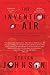 The Invention of Air: A Story Of Science, Faith, Revolution, And The Birth Of America