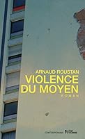 Violence du moyen - roman (CONTEMPORAINS) 2825146153 Book Cover