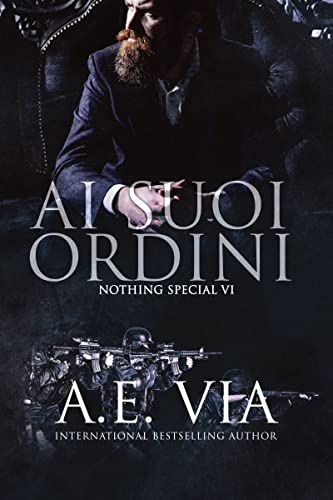 Ai suoi ordini (Nothing Special Vol. 6) di [A.E. Via, Carolina Gaetano]
