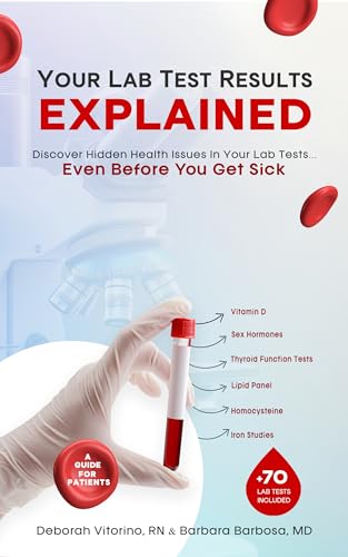 Your Lab Test Results EXPLAINED: Discover Hidden Health Issues in Your Lab Tests… Even Before You Ge
