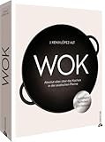 Kochbuch – Wok: Absolut alles über das Kochen in der asiatischen Pfanne. Grundlagen. Techniken. 200 Rezepte.