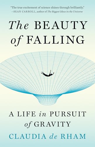 The Beauty of Falling: A Life in Pursuit of Gravity