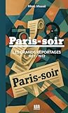  Paris-Soir - Les grands reportages 1927-1932