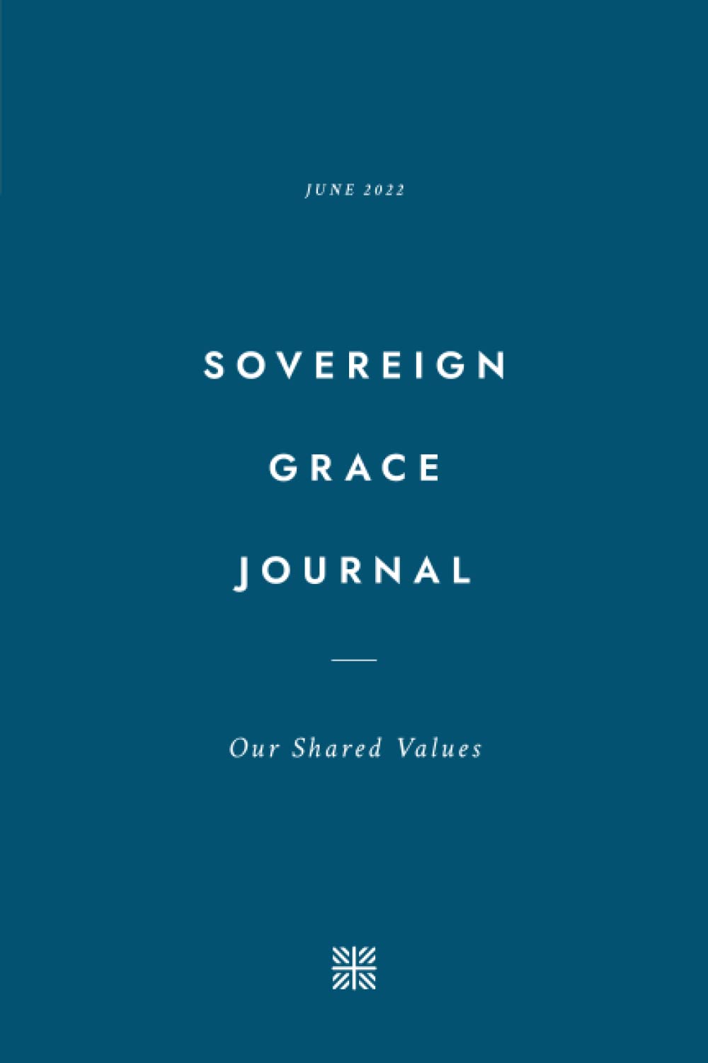 Our Shared Values (Sovereign Grace Journal; June 2022)