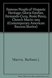 Famous People of Hispanic Heritage: Gloria Estefan, Fernando Cuzq, Rosie Perez, Cheech Marin (005) (CONTEMPORARY AMERICAN SUCCESS STORIES)