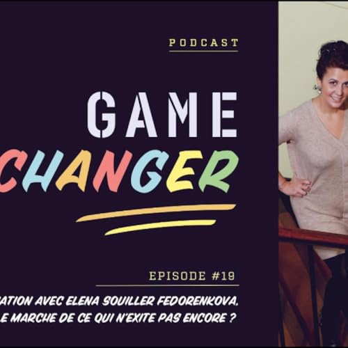 Vendre l&rsquo;invisible : Comment lancer un produit dont personne n'a jamais entendu parler ? avec Elena Souiller Fedorenkova