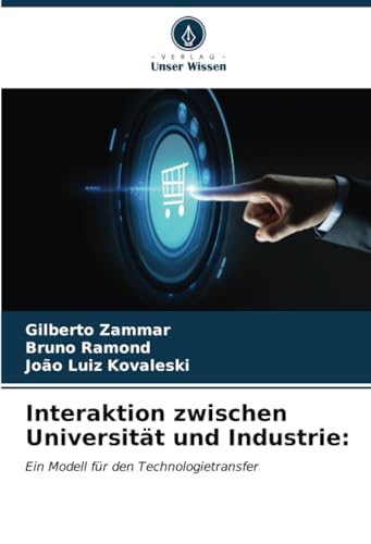 Interaktion zwischen Universität und Industrie:: Ein Modell für den Technologietransfer