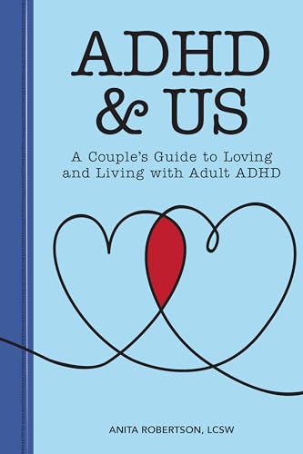 ADHD & Us: A Couple's Guide to Loving and Living...