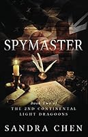 Spymaster: Book Two of the 2nd Continental Light Dragoons 1693454491 Book Cover