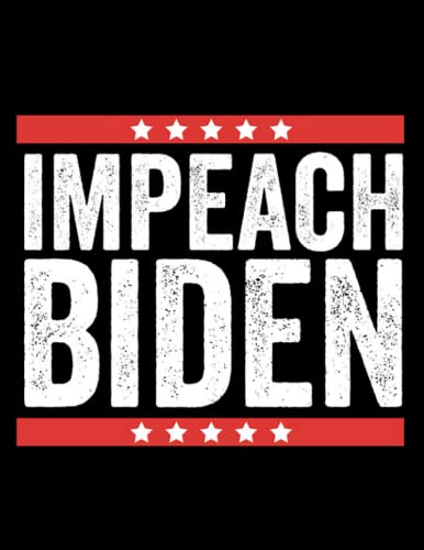 Impeach Joe Biden 46 Republican Political 1696 Notebook: Journal Gift 100 Pages, 8.5x11 Soft Cover