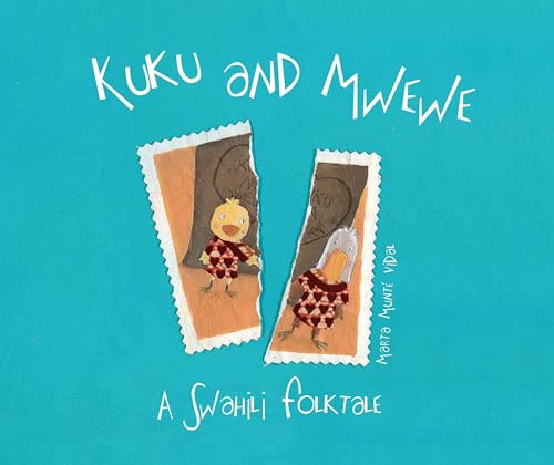 Kuku and Mwewe - A Swahili Folktale: A Swahili Folktale