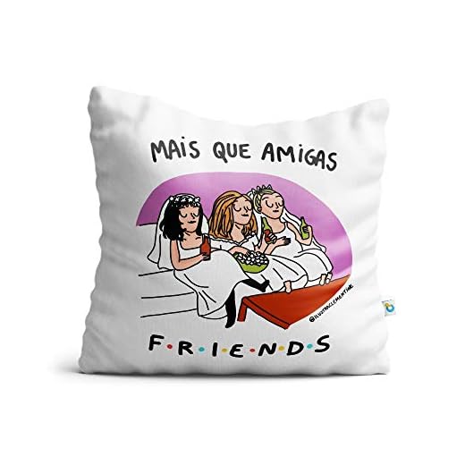 Almofada Mais Que Amigas Friends