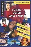I SPEAK DUTCH LEVEL 1 AND 2: COMMON DUTCH WORDS IN CONTEXT FOR FLASH CARDS. LEARN PHRASE BOOK FOR TRAVEL. GET FLUENT WITH EASY PHRASES DICTIONARY. CREATE FLASHCARDS. PHRASEBOOK FUNNY. TRANSLATION FROM UNIVERSITY GRAMMAR. FOR BEGINNER KIDS AND ADULTS