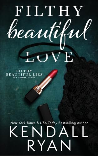 Filthy Beautiful Love (Filthy Beautiful Lies Book 2)