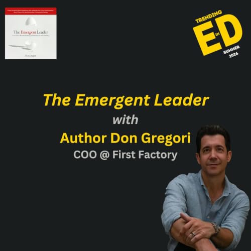 The Emergent Leader with Author Don Gregori COO @ First Factory