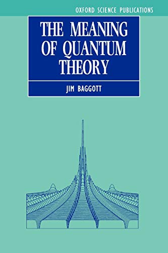 The Meaning of Quantum Theory : A Guide for Students of Chemistry and Physics (Oxford Science Publications)