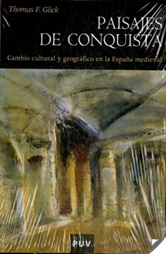 Portada de Paisajes de conquista: Cambio cultural y geográfico en la España medieval: 25