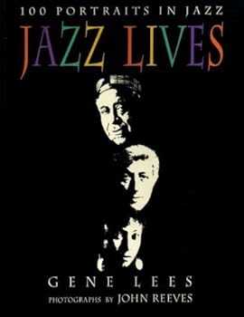 Jazz Lives: 100 Portraits in Jazz