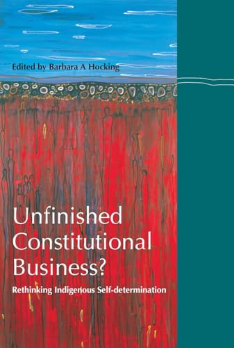 Unfinished Constitutional Business?: Rethinking Indigenous Self-Determination
