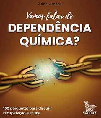 Vamos falar de dependência química?