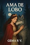 Ama de Lobo (Cuentos para Lorina) (Spanish Edition)