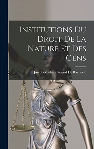 Institutions Du Droit De La Nature Et Des Gens (French Edition)