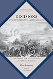 Decisions at Forts Henry and Donelson: The Twenty One Critical Decisions That Defined the Battles (Command Decisions in America’s Civil War)