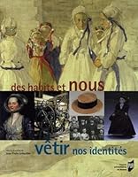 Des habits et nous, vêtir nos identités [exposition itinérante en France, 2007-2010] 2753503869 Book Cover
